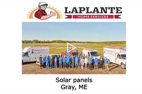 Solar panels Gray, ME - LaPlante Solar Company