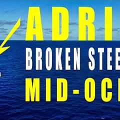 Adrift - TOTAL STEERING FAILURE Mid-Ocean | Sailing Florence Ep.204