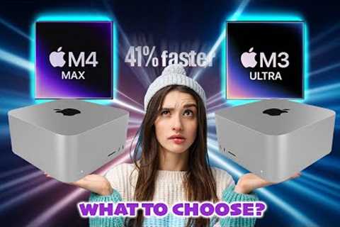 Mac Studio M3 Ultra vs M4 Max - Which one to pick?