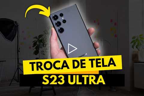 Galaxy S23 Ultra com Tela Quebrada? Veja Como Reparar e Economizar!