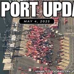 US Port Update - May 4, 2025 | Trade Wars: Port of Los Angeles Says Imports are Dropping