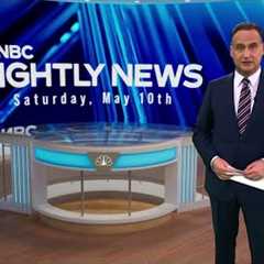 Nightly News Full Broadcast (May 10th)
