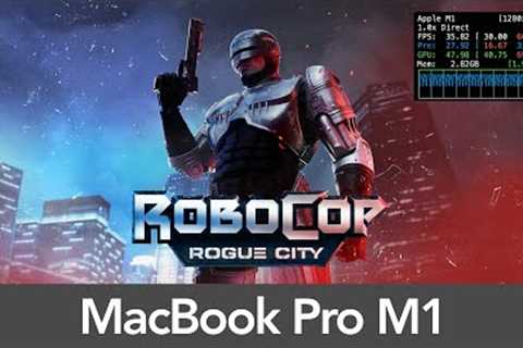 13 MacBook Pro M1 (8GB RAM) RoboCop: Rogue City - Performance