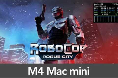Mac mini M4 (16GB RAM) RoboCop: Rogue City - Performance