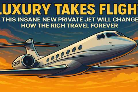 Luxury Takes Flight: This Insane New Private Jet Will Change How the Rich Travel Forever