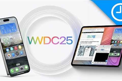WWDC 2025 Preview: Apple’s Three Biggest Updates Revealed