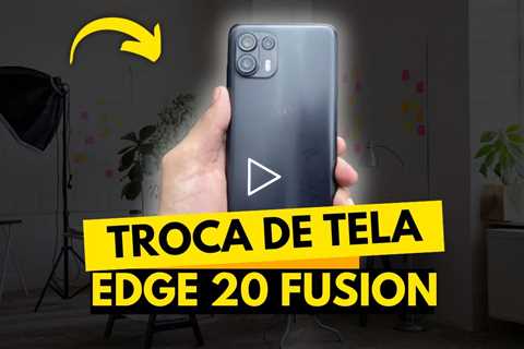 Moto Edge 20 Fusion com Tela Quebrada: Vale a Pena Consertar? Veja o Resultado!