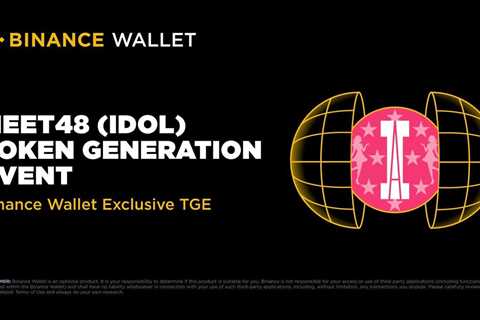 Only 2 Hours to Join Binance Wallet’s Massive 192M IDOL Token TGE on June 11