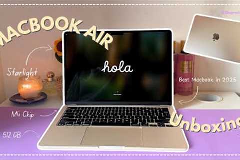 MACBOOK AIR M4 AESTHETIC UNBOXING 💫 | 2025 STARLIGHT | 512 GB | Best Laptop in 2025 🤍