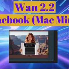 Macbook/Mac Mini run Wan 2.2 AI Video generation locally