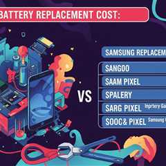 Battery Replacement Cost: Samsung, Pixel, and More