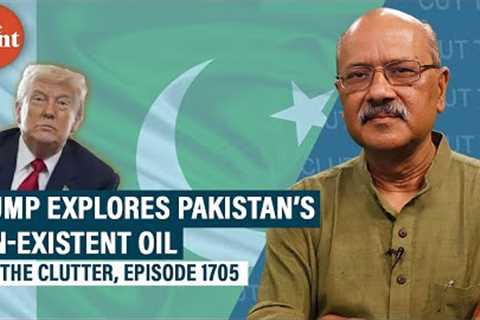 Pakistan''s decades-long fantasy of finding oil & fictitious reserves as Trump seals deal,snubs ..