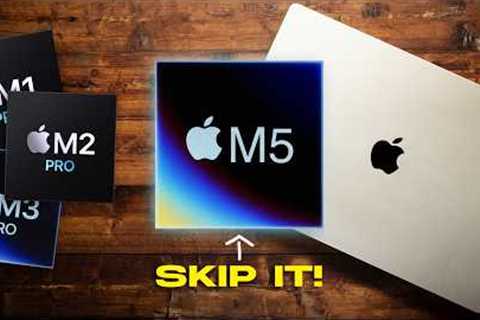 Think Twice Before Buying the M5 MacBook