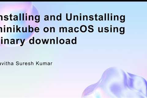Installing and Uninstalling minikube on macOS using binary download