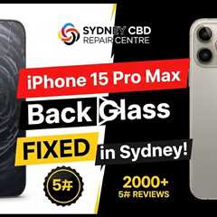 Cracked Apple iPhone 15 Pro Max Back Glass: Who Can Fix It on the Spot in Sydney?