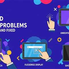 Top 5 Android Screen Problems Explained and Fixed
