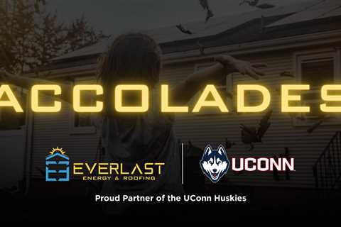 Accolades - Everlast Energy & Roofing