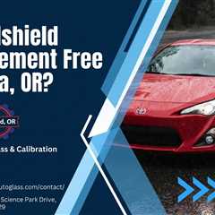 Is Windshield Replacement Free in Aloha, OR?