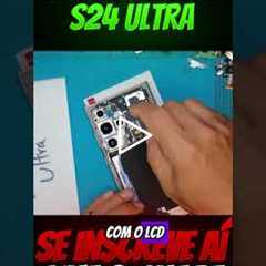 Troca de tela do Galaxy S24 Ultra — parecia perda total 😱