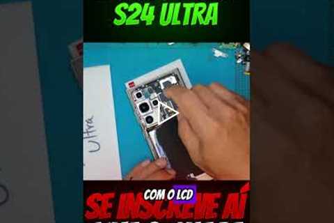 Troca de tela do Galaxy S24 Ultra — parecia perda total 😱