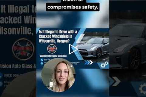 🚗 Driving with a cracked windshield in Wilsonville, Oregon? You could face fines and safety risks!