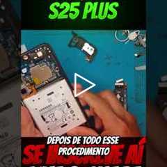 NÃO FAÇA ISSO no seu Samsung S25 Plus! Troca de Tela Completa (Passo a Passo)