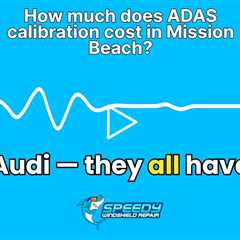 How much does ADAS calibration cost in Mission Beach?