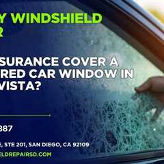 Will insurance cover a shattered car window in Chula Vista?