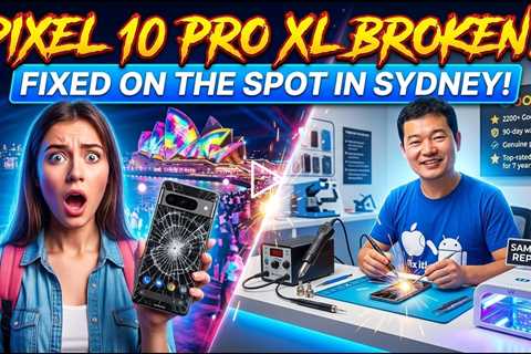Dropped Google Pixel 10 Pro XL Screen Repairs During Vivid 2026 – Who Can Fix It  t in Sydney?